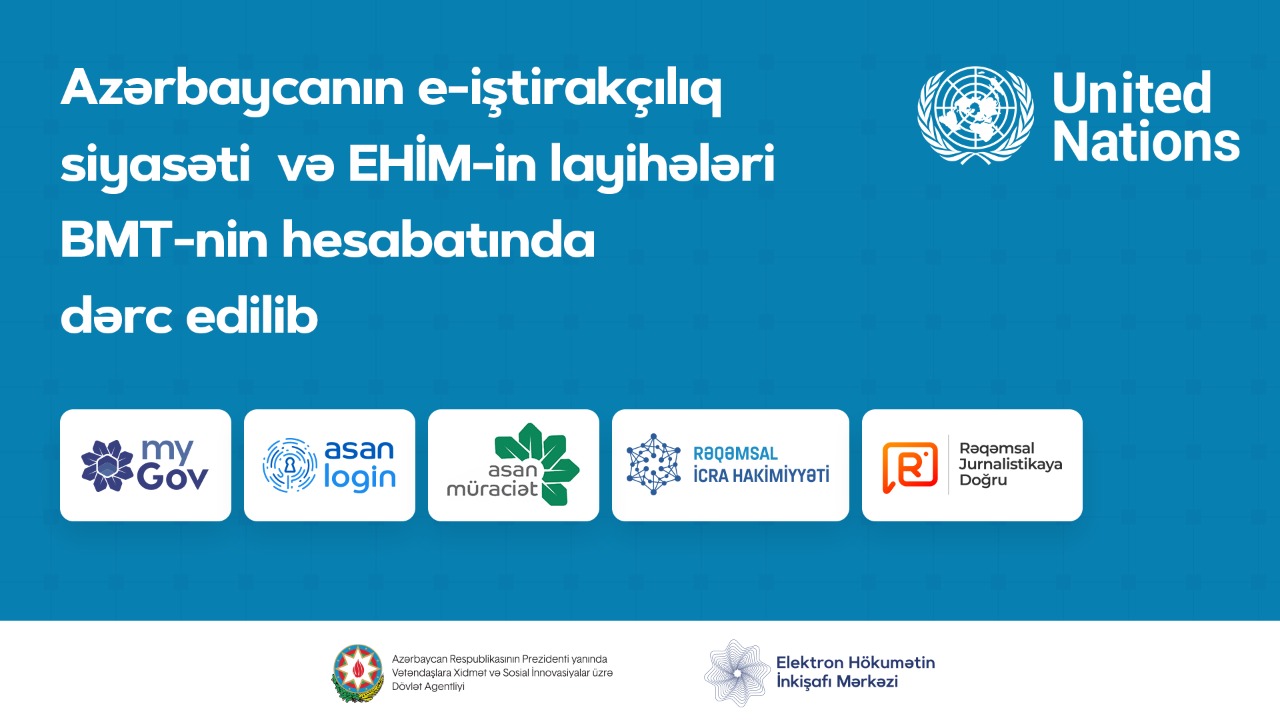 Azerbaijan's e-participation policy and EGDC projects in this direction have been published in the UN report